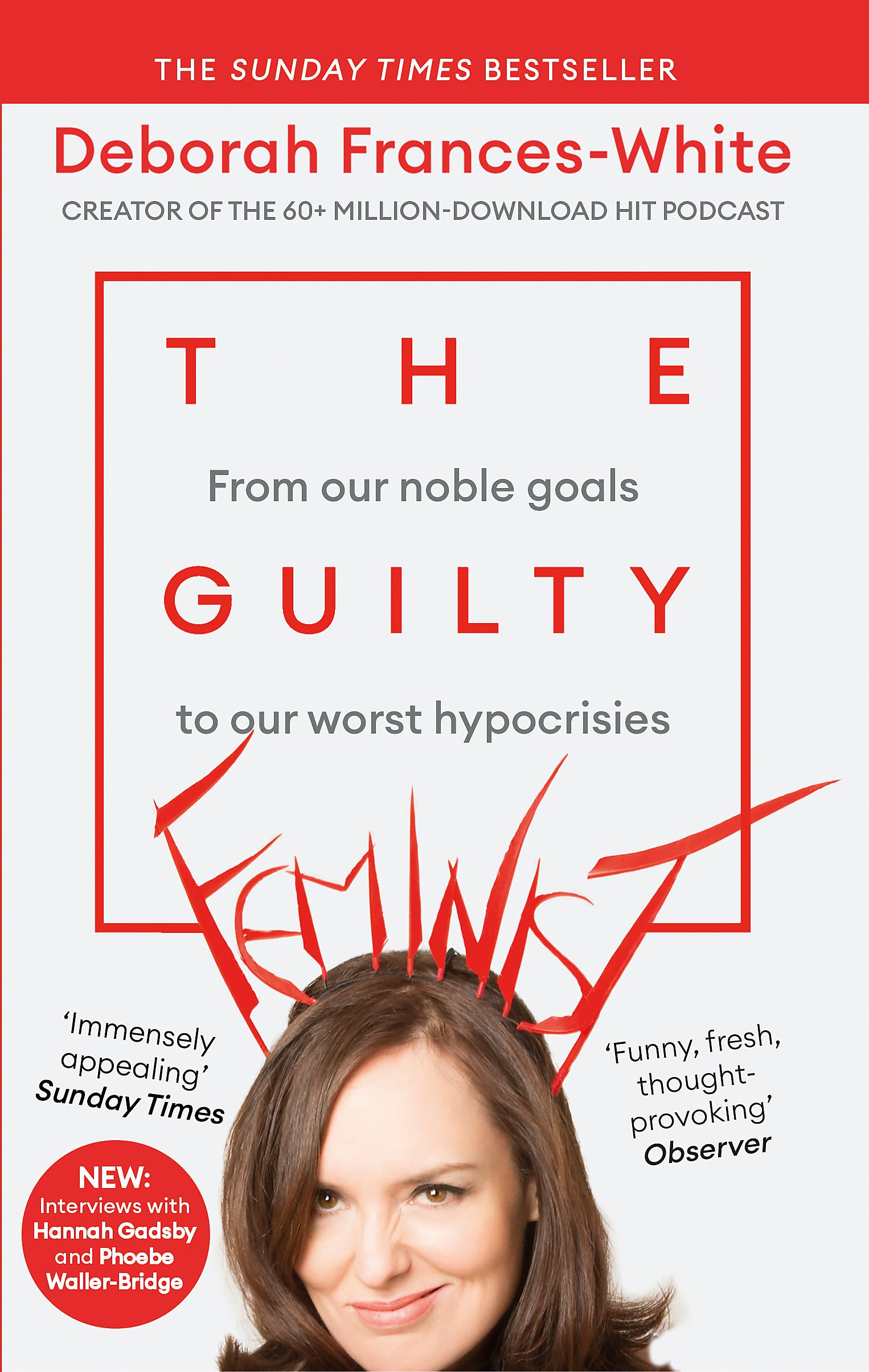 The Guilty Feminist: The Sunday Times bestseller - 'Breathes life into conversations about feminism' (Phoebe Waller-Bridge)