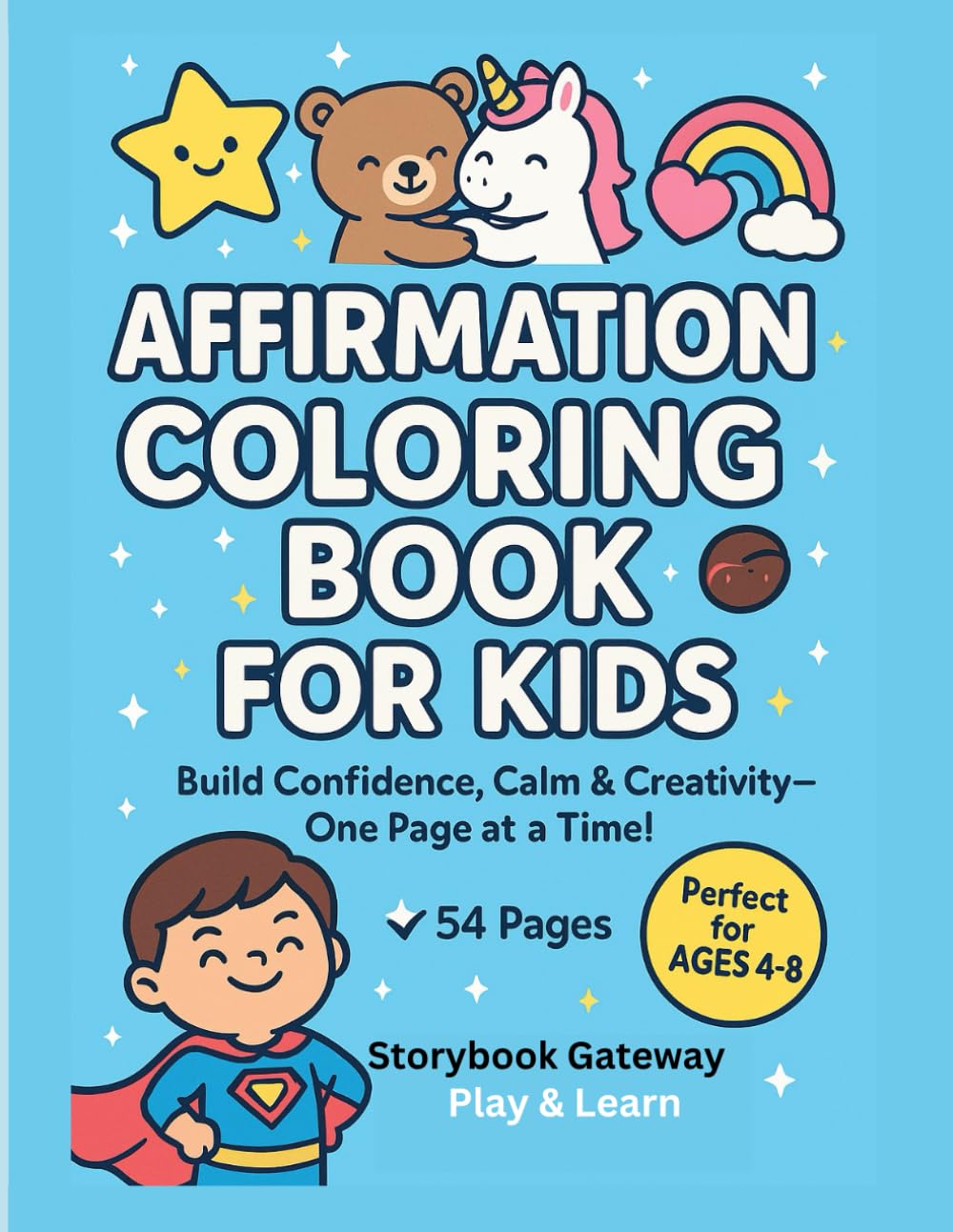 I Am Amazing! Positive Affirmations Coloring Book for Kid: 30 Confidence-Boosting Pages to Help Kids Feel Brave, Kind, and Loved • Ages 3–8 (I Am Confident Series)