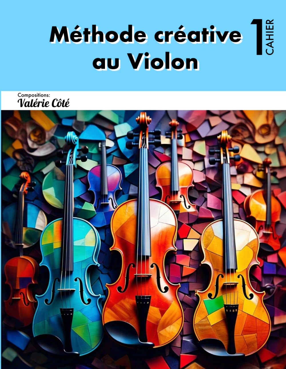 Méthode créative au Violon Cahier 1 surmonter les difficultés du débutant