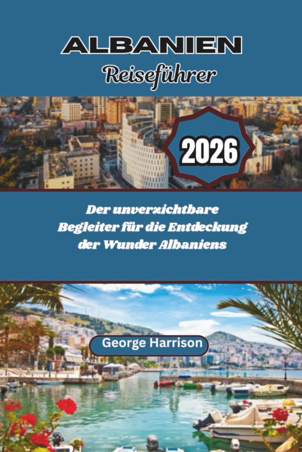 Albanien Reiseführer 2026: Der unverzichtbare Begleiter für die Entdeckung der Wunder Albaniens