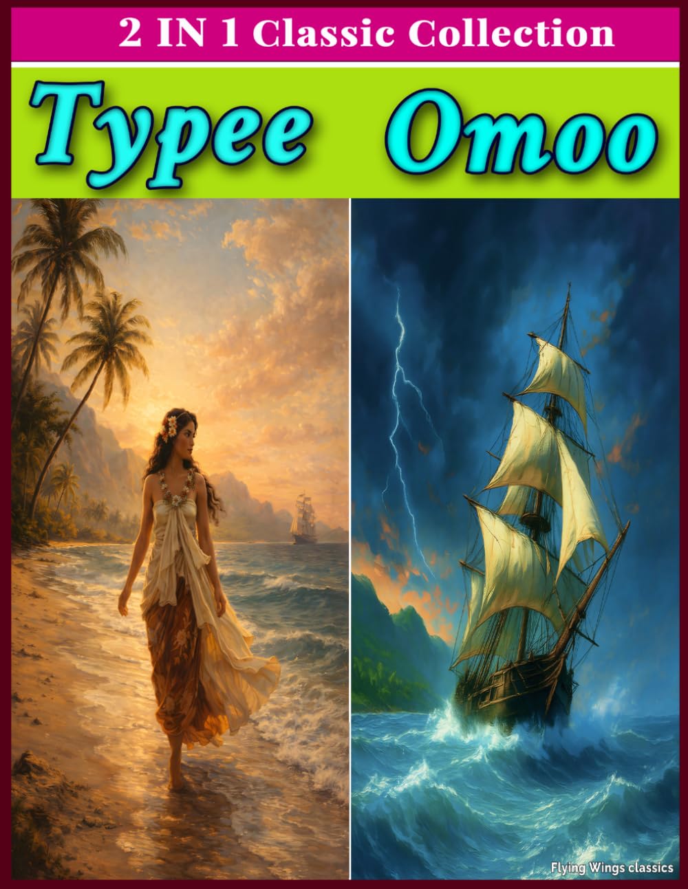 OMOO AND TYPEE by Herman Melville (TWO IN ONE BOOK): Two Timeless Pacific Adventure Classics in One Complete Volume OMNIBUS EDITION
