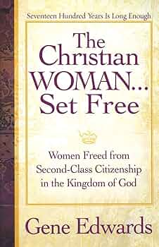 The Christian WomanSet Free: Women Freed From Second