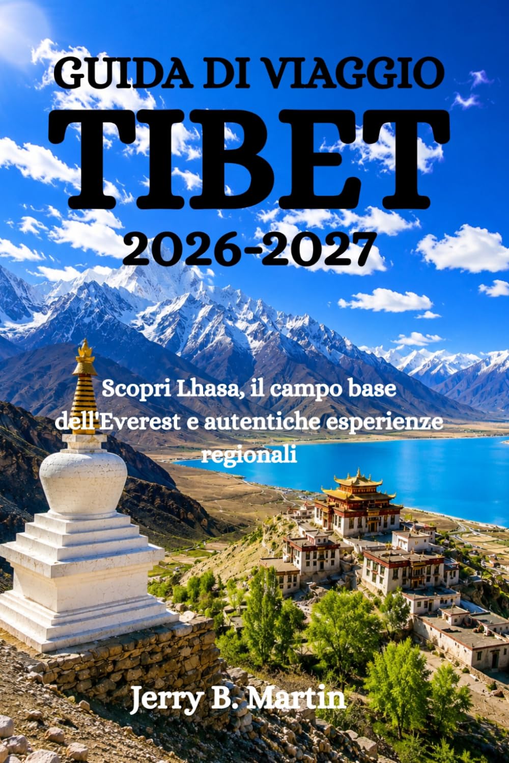 GUIDA DI VIAGGIO TIBET 2026-2027: Scopri Lhasa, il campo base dell'Everest e autentiche esperienze regionali