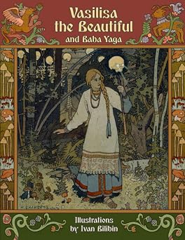 Vasilisa the Beautiful and Baba Yaga Illustrated