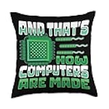 That's How Computers Are Made Computer PC Hardware Engineer Throw Pillow