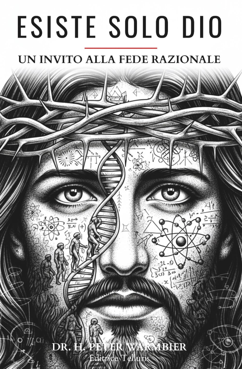 ESISTE SOLO DIO - Spiritualità - Dio esiste? Dio è reale? Esiste un Dio vero? fede razionale - Fede logica - Fede e ragione - Scienza e religione - ... Spanish, Portuguese, French, German, Latin)