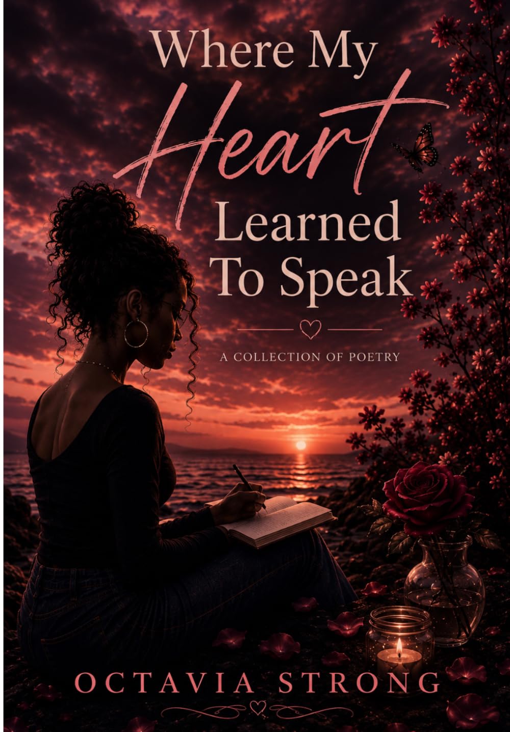 Where My Heart Learned to Speak: Where My Heart Learned to Speak: Poetry from the Quiet Parts of the Heart