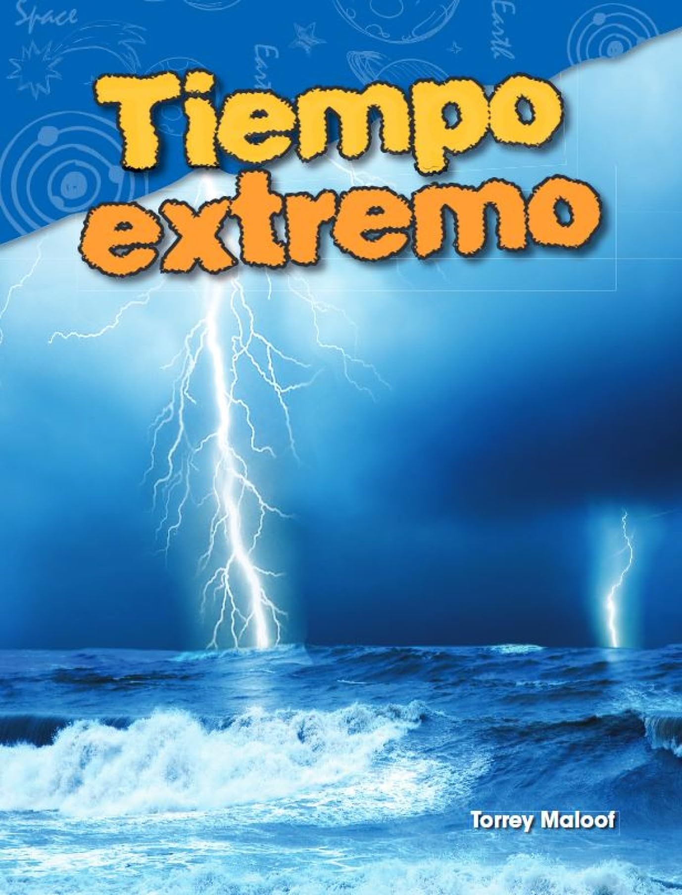 Tiempo extremo (Science: Informational Text) (Spanish Edition)