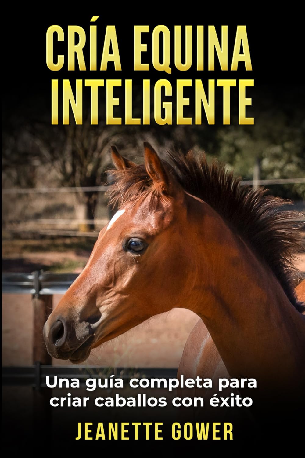 Cría Equina Inteligente: Una guía completa para criar caballos con éxito