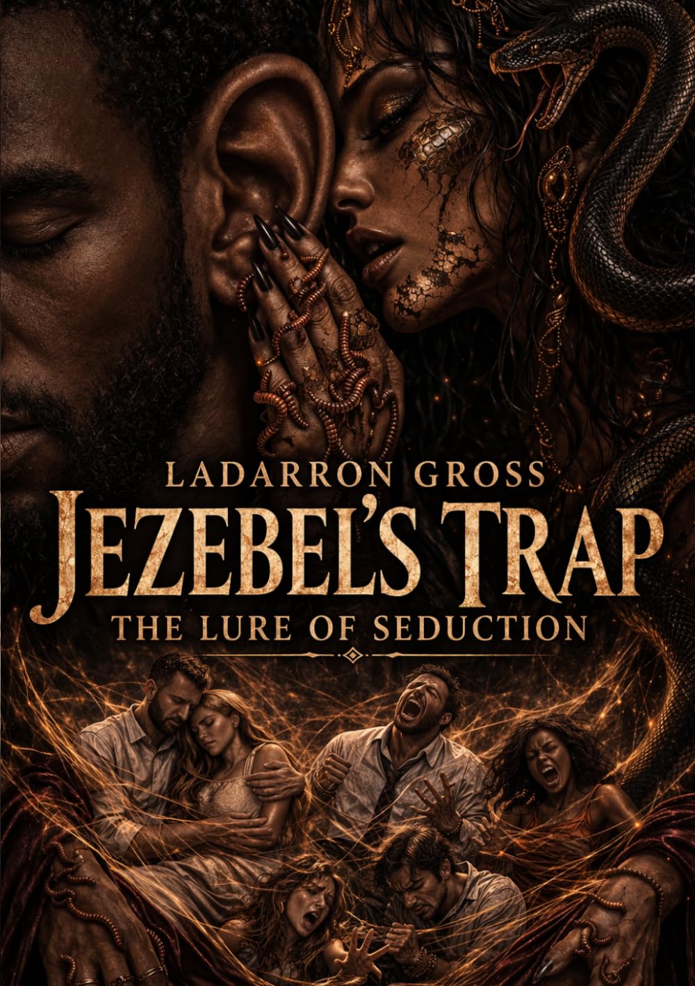 JEZEBEL’S TRAP: THE LURE OF SEDUCTION: Exposing the Spirit, Breaking the Cycle, and Walking in Authority