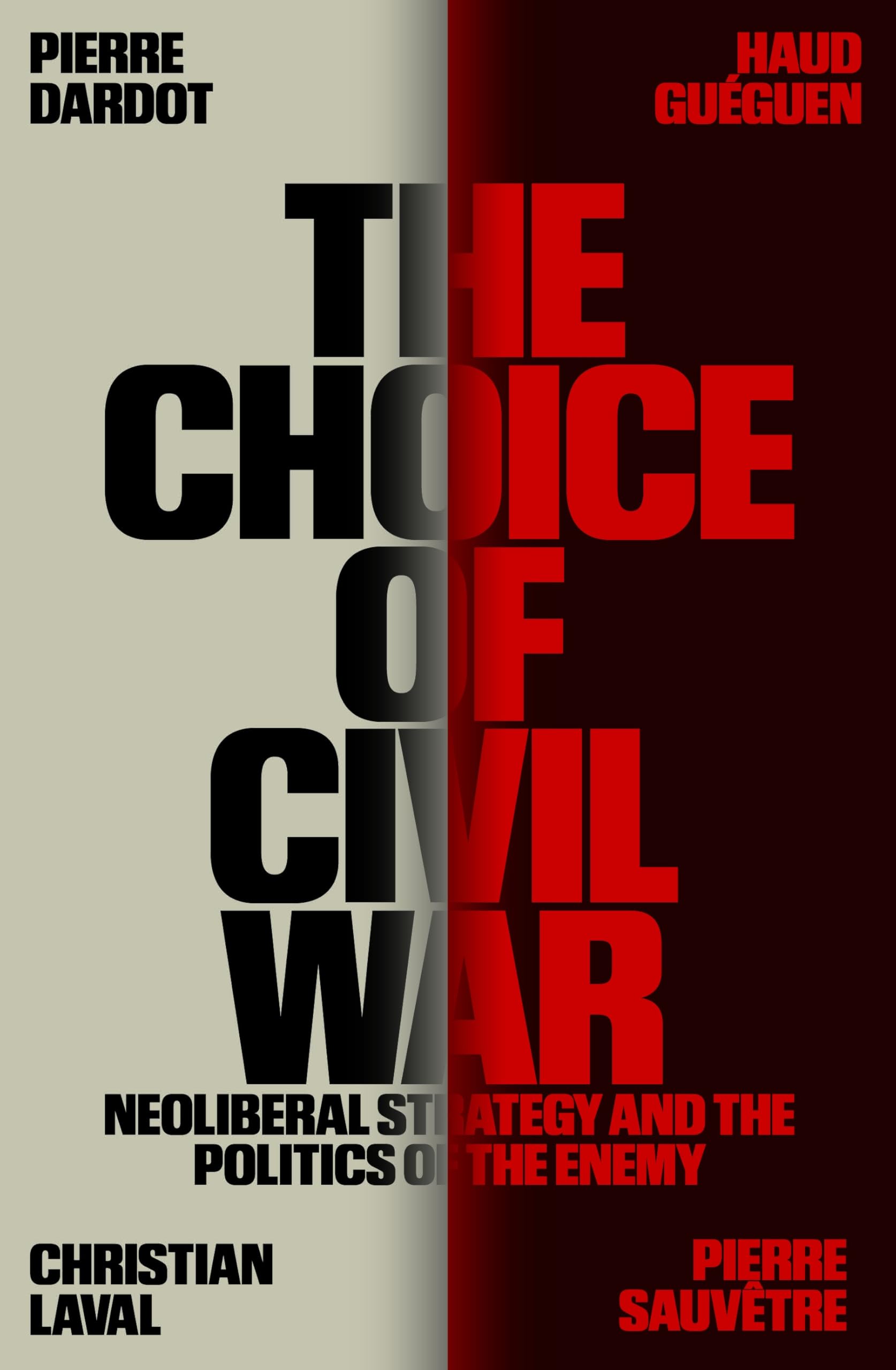 The Choice of Civil War: Neoliberal Strategy and the Politics of the Enemy