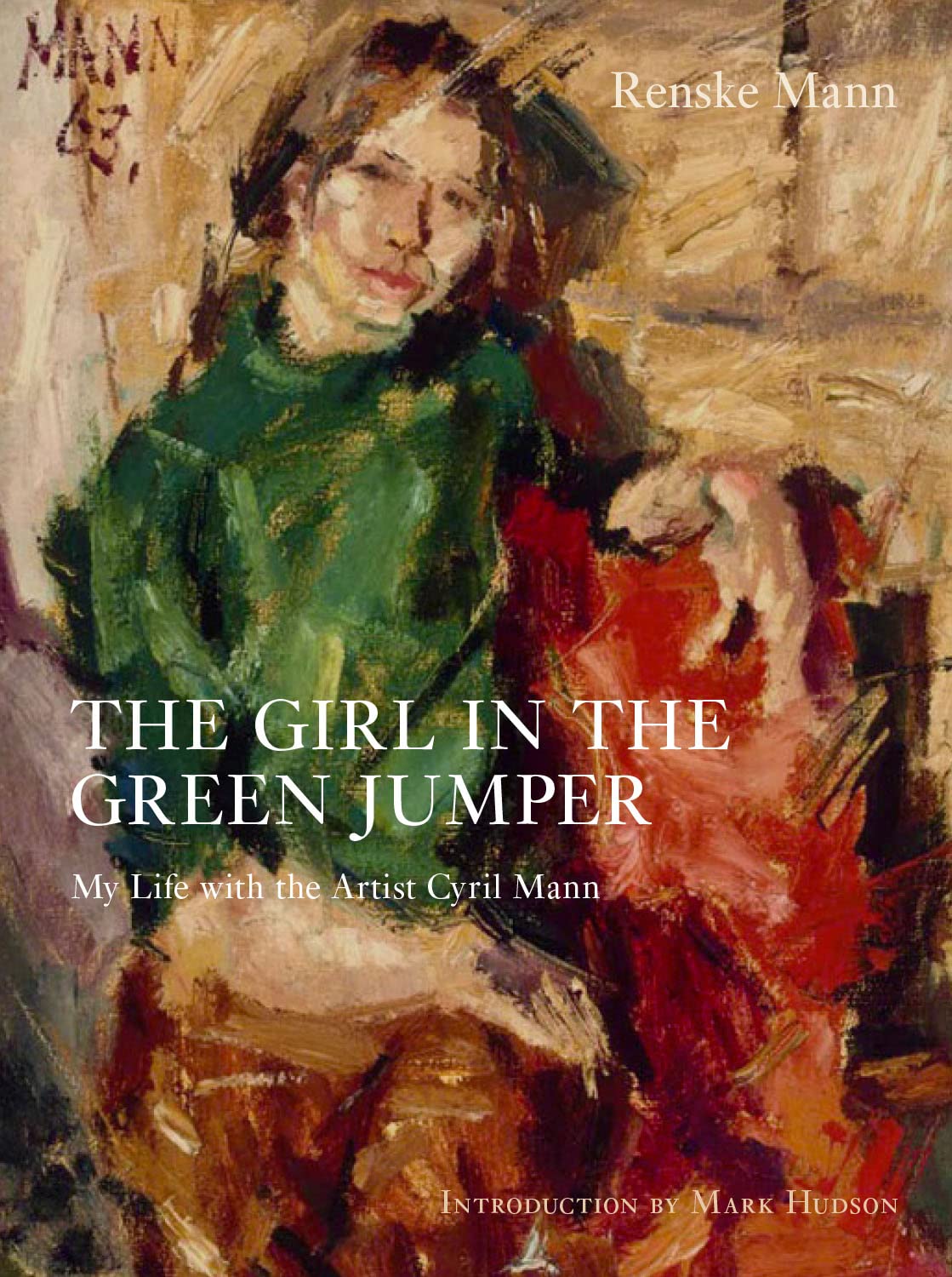 The Girl in the Green Jumper: My Life with the Artist Cyril Mann.by Mann New**