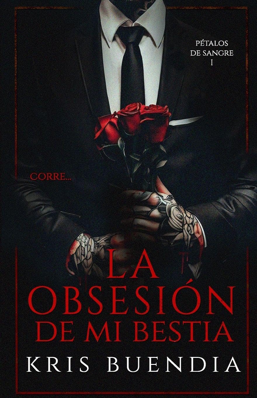 La Obsesión de mi Bestia: 1 (Pétalos de sangre)