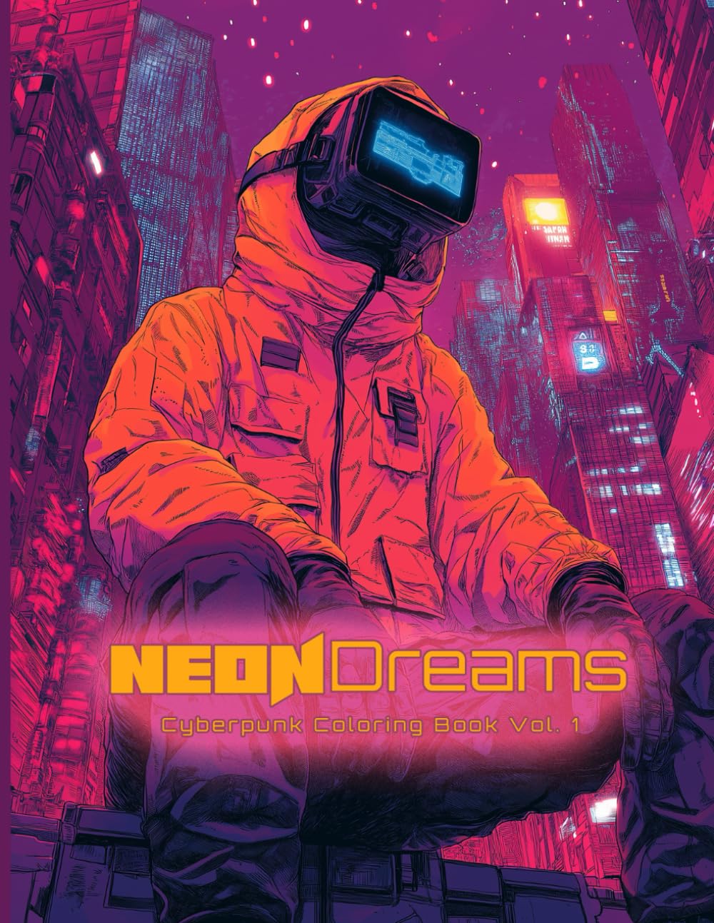 Neon Dreams: Cyberpunk Coloring Book Vol. 1: Over 60 Futuristic Designs of Cyberpunk Cities, Characters, and Tech for Adults to Color
