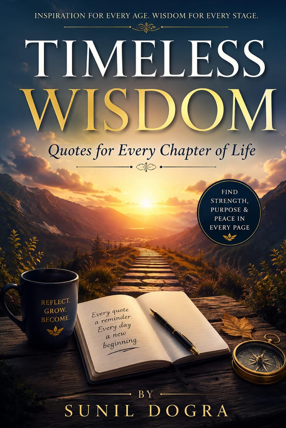 TIMELESS WISDOM: Inspirational Quotes with Meaning and Reflection for Success, Confidence, Personal Growth and Inner Peace