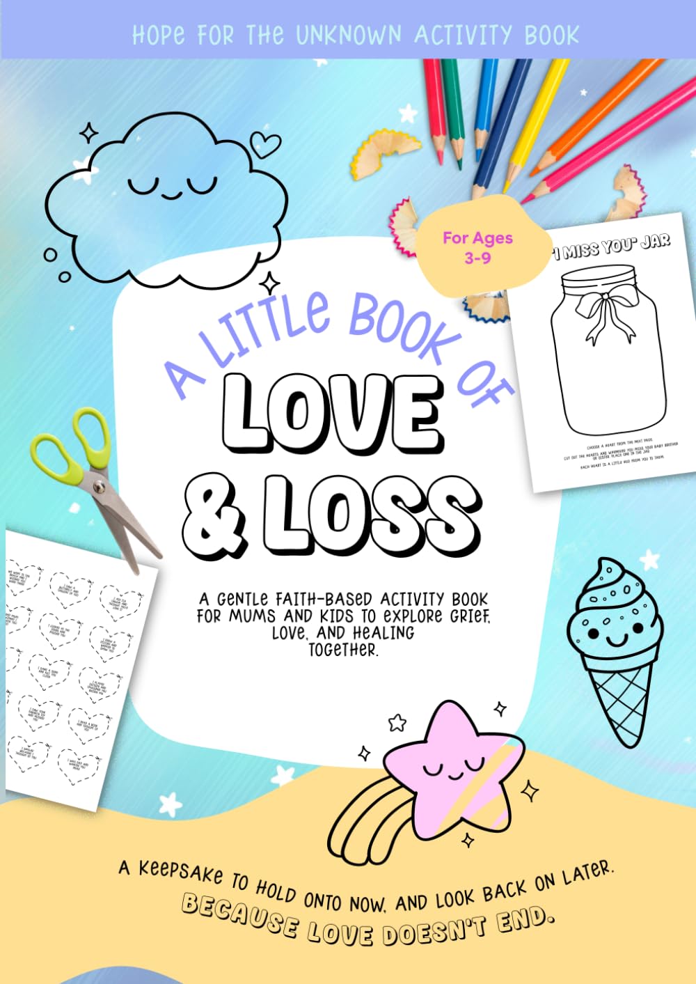 Hope For The Unknown Workbook: A Aittle Book of Love & Loss: Keepsake: Helping Kids Navigate Emotions, Grief, and Love