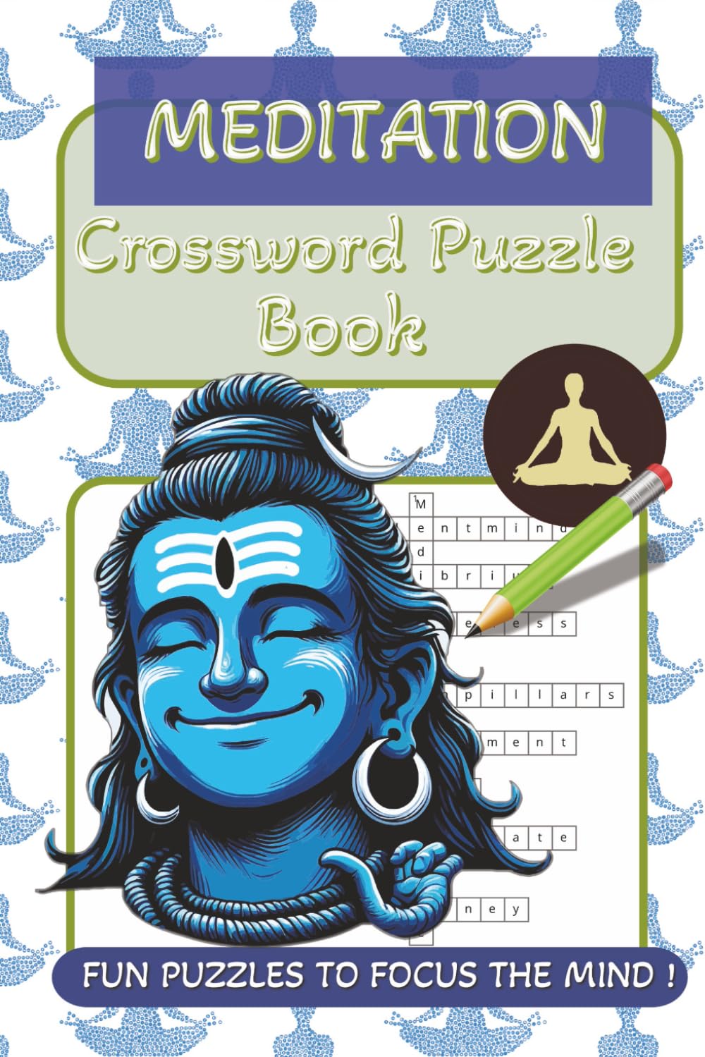 Meditation Crossword Puzzle Book: Crossword Search Puzzles with Easy-to-Read Print about Meditation, Calm Minds, Focus, mindfulness and more | 6x9 ... Great for Vacations, Holidays and Relaxation