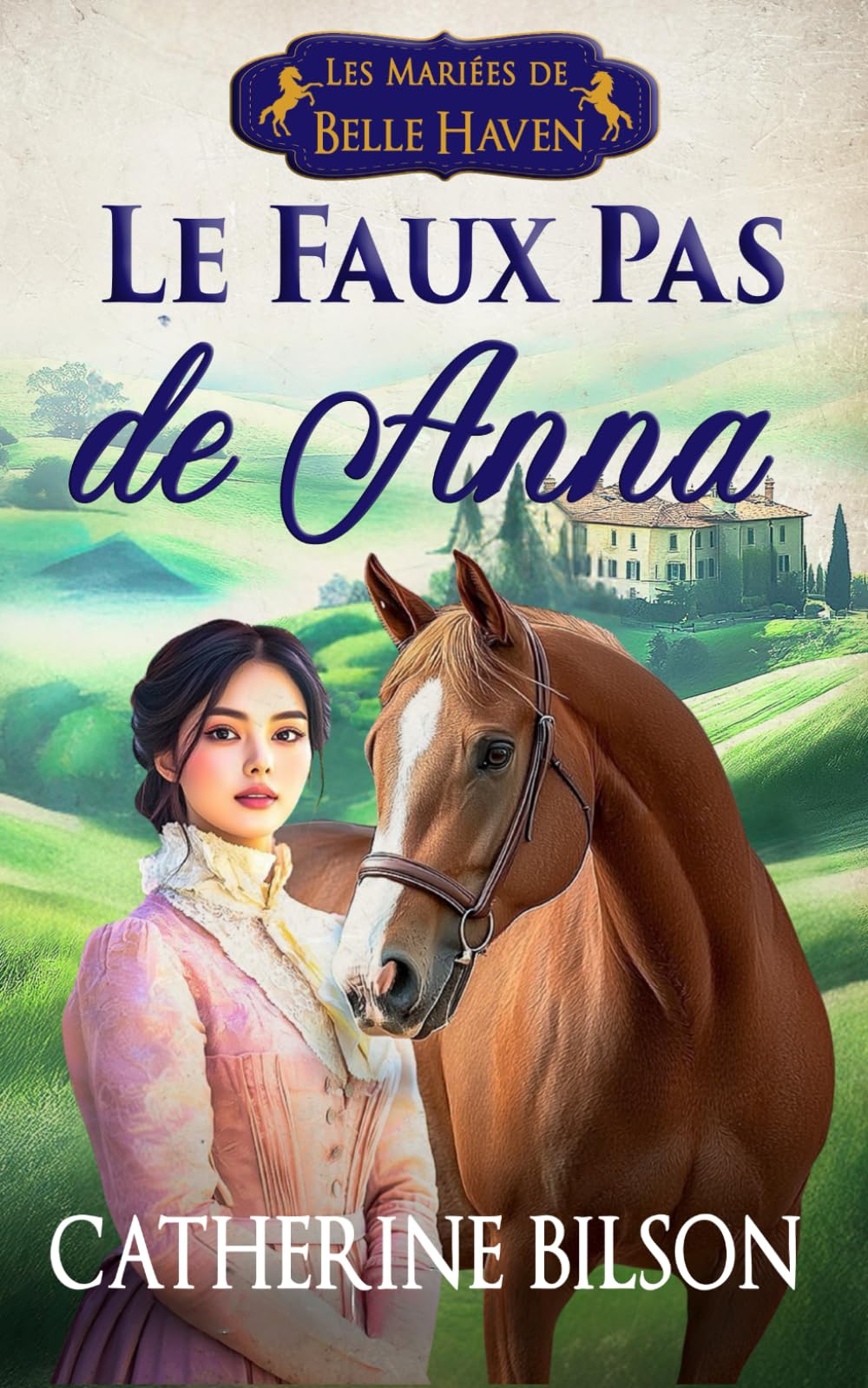 Le Faux Pas de Anna: Une romance Régence douce, pleine d’espions, de secrets et de baisers volés (Les Mariées de Belle Haven)