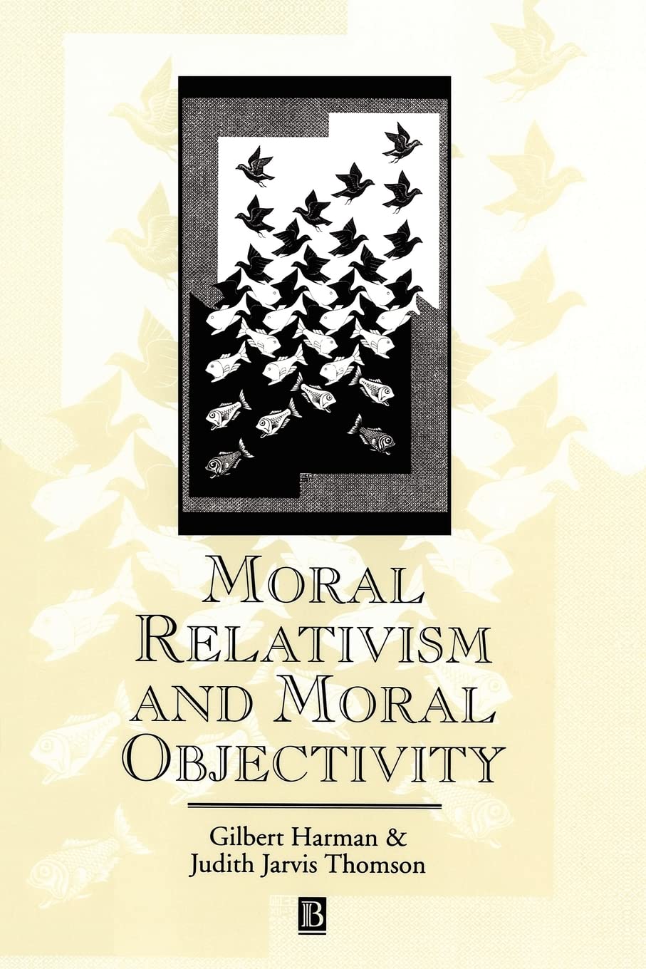Moral Relativism and Moral Objectivity (Great Debates in Philosophy)