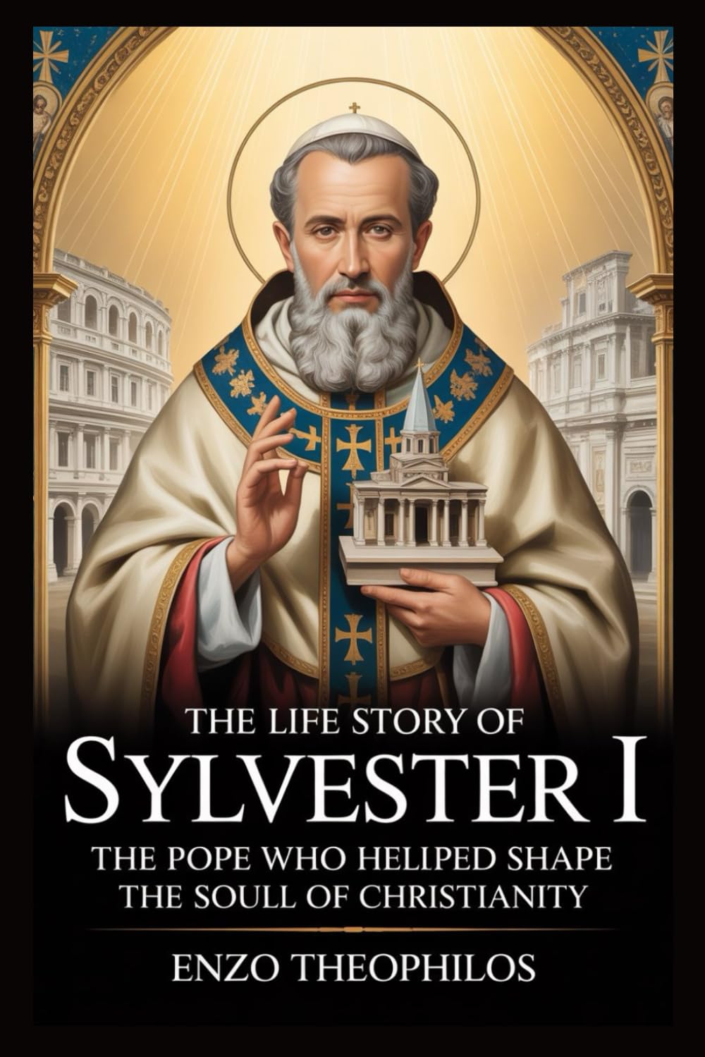 THE LIFE STORY OF ST. SYLVESTER I (The Catholic Word)