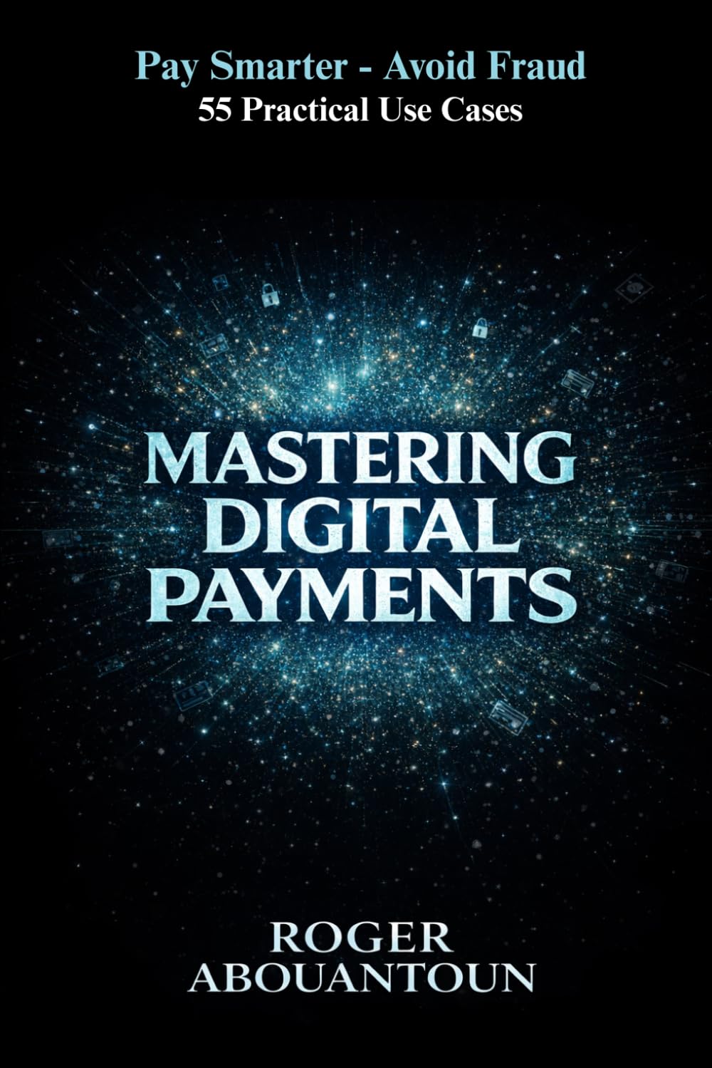 Mastering Digital Payments: Pay Smarter. Avoid Fraud