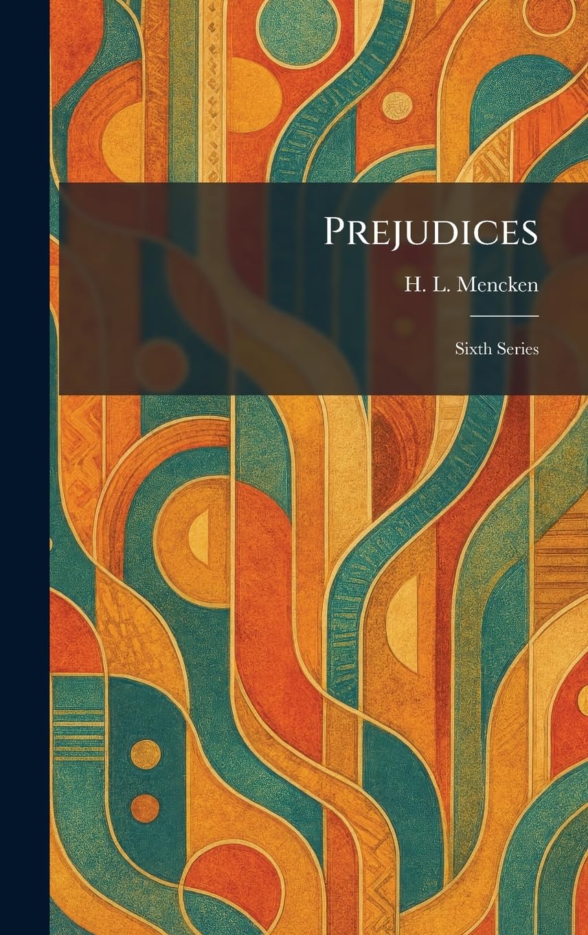 Prejudices: Sixth Series