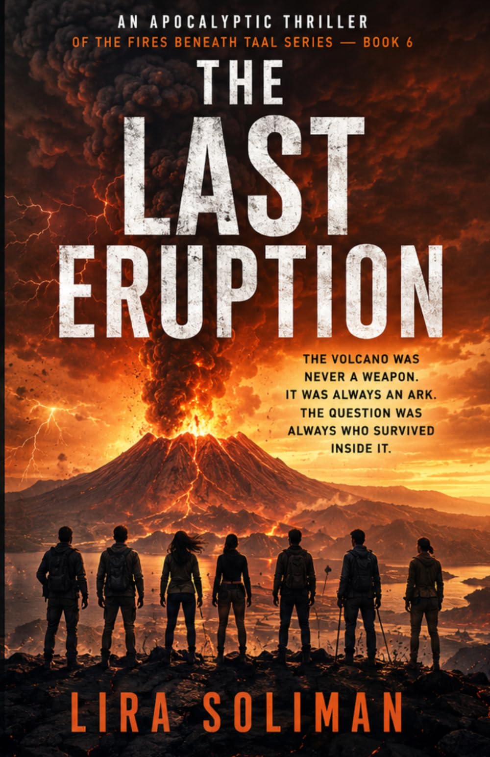 The Last Eruption: An Apocalyptic Volcano Thriller of Ancient Secrets, Mythic Bloodlines, and the Final Battle Beneath Taal (The Fires Beneath Taal)