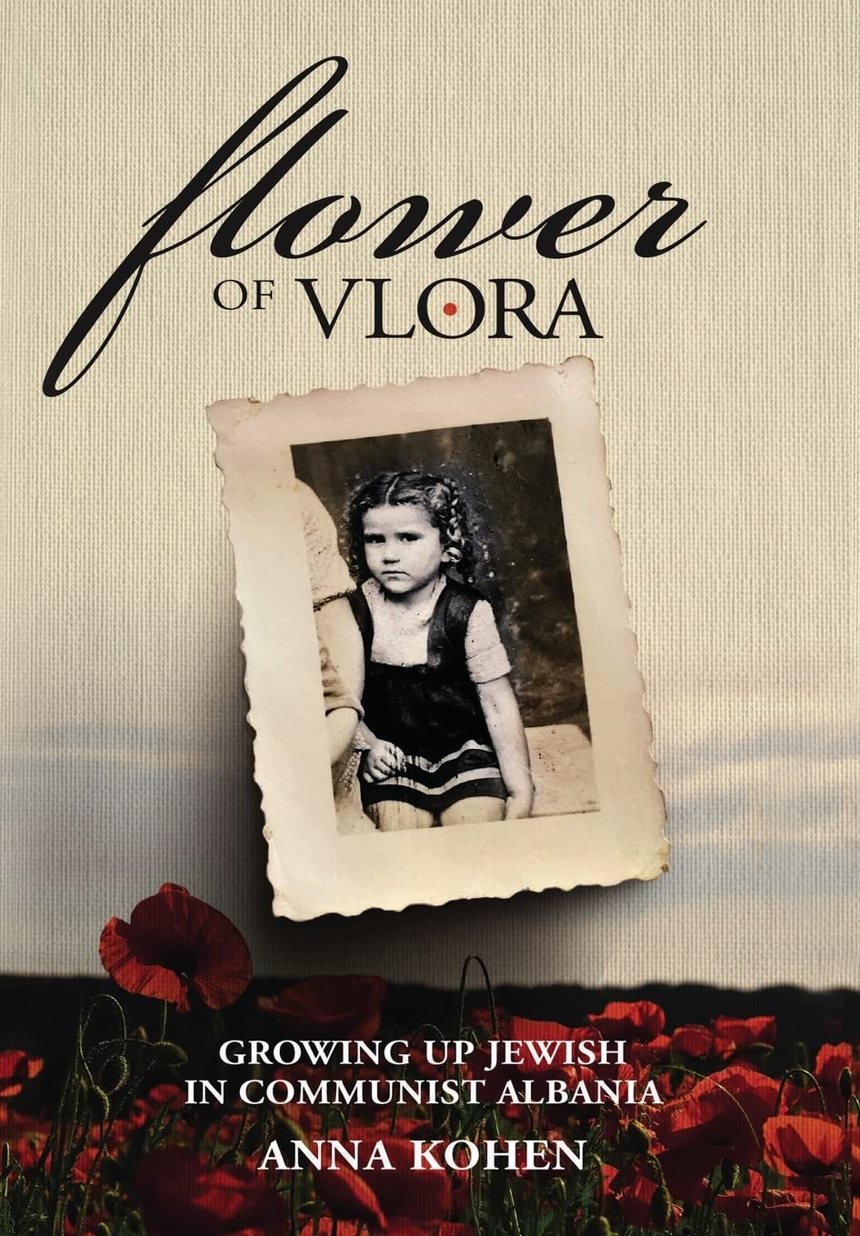Flower of Vlora: Growing up Jewish in Communist Albania (Holocaust Survivor True Stories WWII)