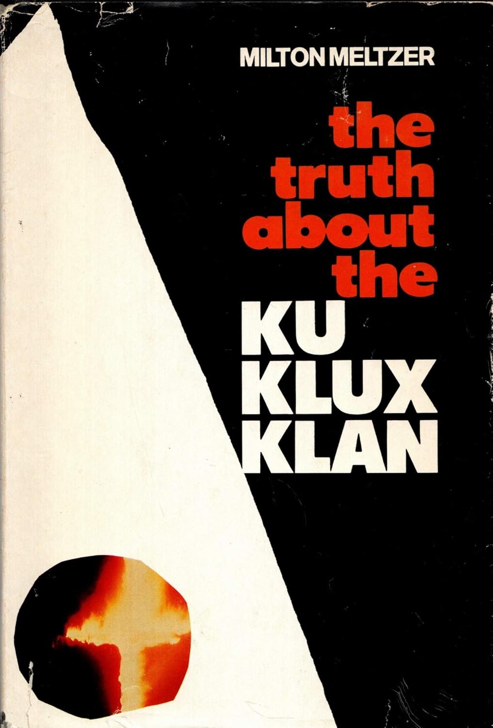 The Truth About the Ku Klux Klan Meltzer, Milton 9780531044988