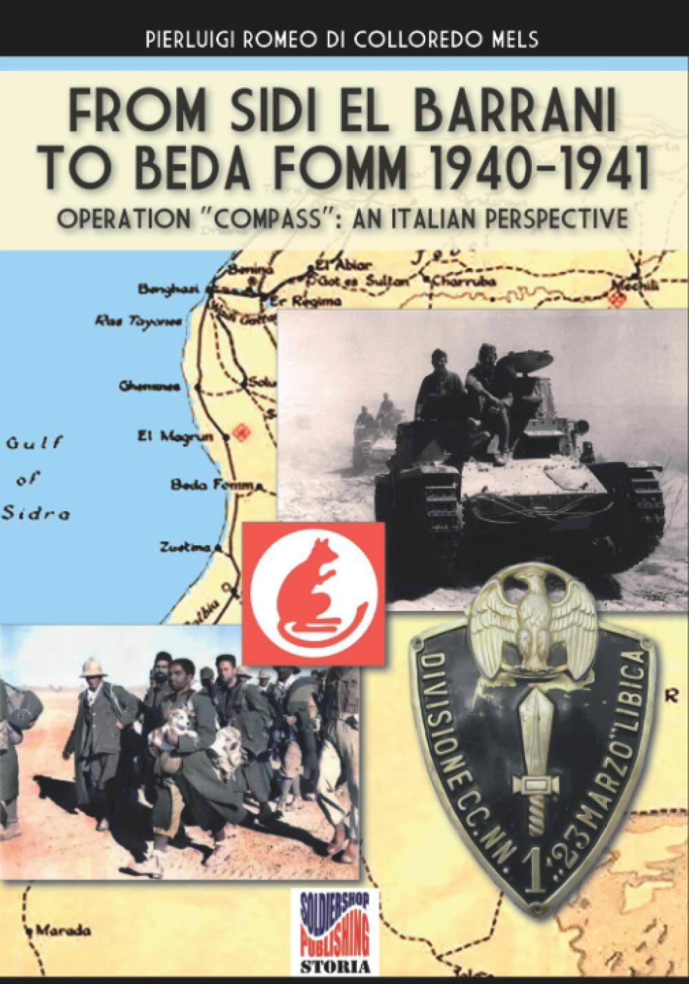 Operation Compass 1940-1941 From Sidi el Barrani to Beda Fomm Italian perspective