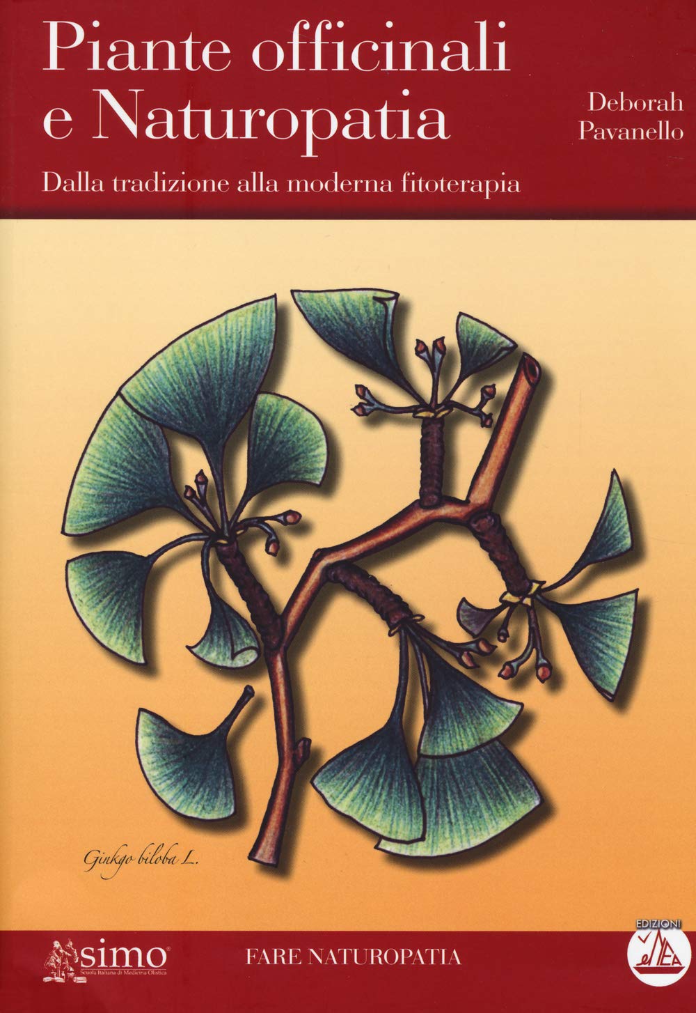 Piante officinali e naturapatia. Dalla tradizione alla moderna fitoterapia