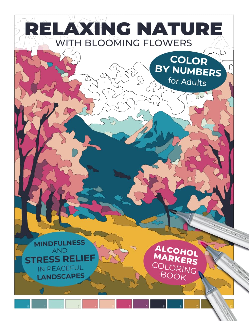 Relaxing Nature with Blooming Flowers | Color by Numbers for Adults | Alcohol Markers Coloring Book | Mindfulness and Stress Relief in Peaceful Landscapes