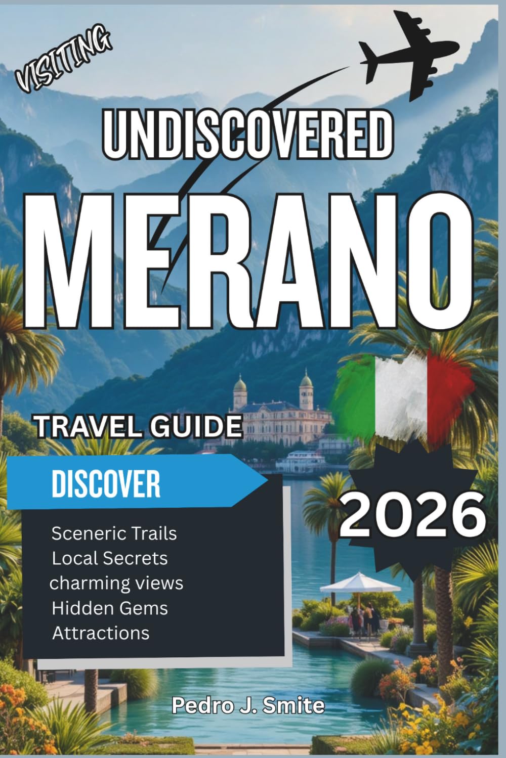 Undiscovered Merano 2026: Spa Towns, Mountain Views, and South Tyrol’s Timeless Charm