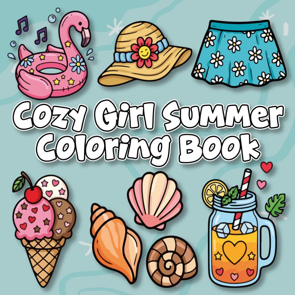 Cozy Girl Summer Coloring Book: Bold and Easy Designs with Cute Aesthetic Beach Vibes, Comfy Fashion, and Relaxing Summer Scenes for Teens and Adults