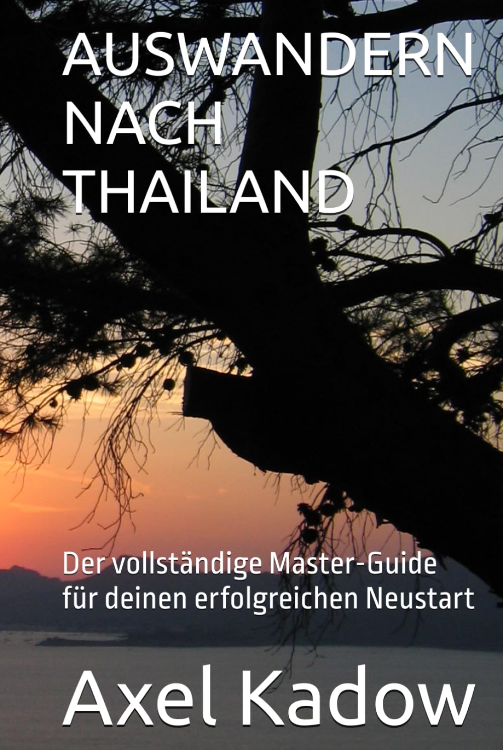 AUSWANDERN NACH THAILAND: Der vollständige Master-Guide für deinen erfolgreichen Neustart