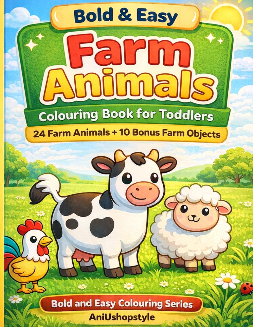 Bold and Easy Farm Animals Colouring Book for Toddlers: Simple Designs 24 Animals + 10 Bonus Farm Objects (Bold and Easy Colouring Series)