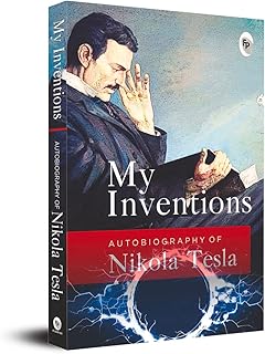 My Inventions: Autobiography of Nikola Tesla