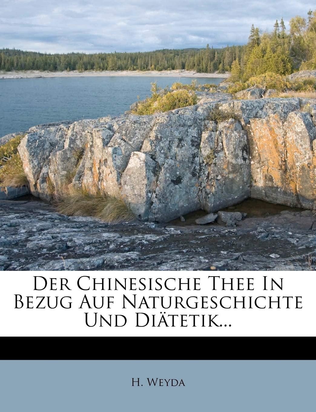 Der Chinesische Thee in Bezug Auf Naturgeschichte Und Diatetik...