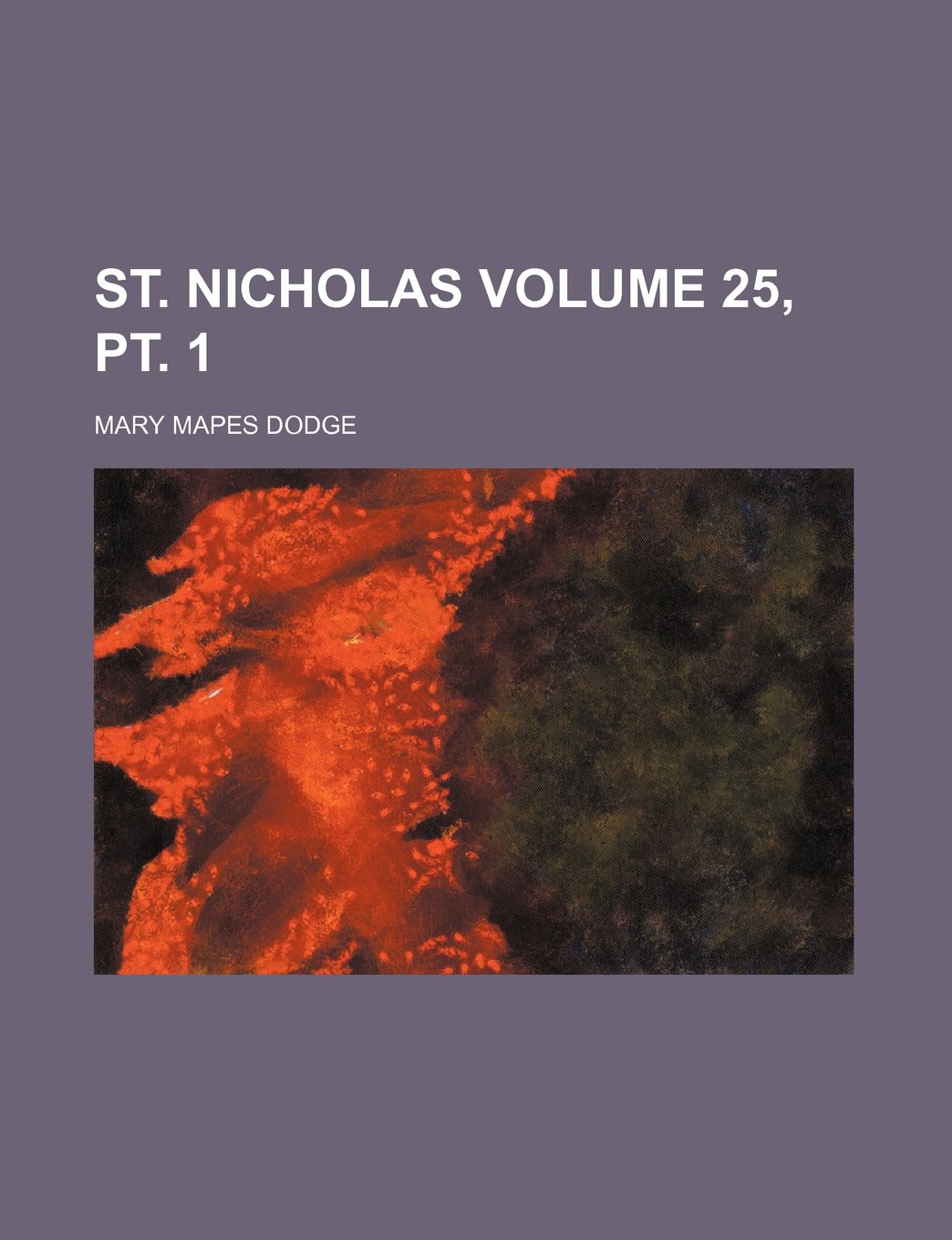 St. Nicholas Volume 25, PT. 1