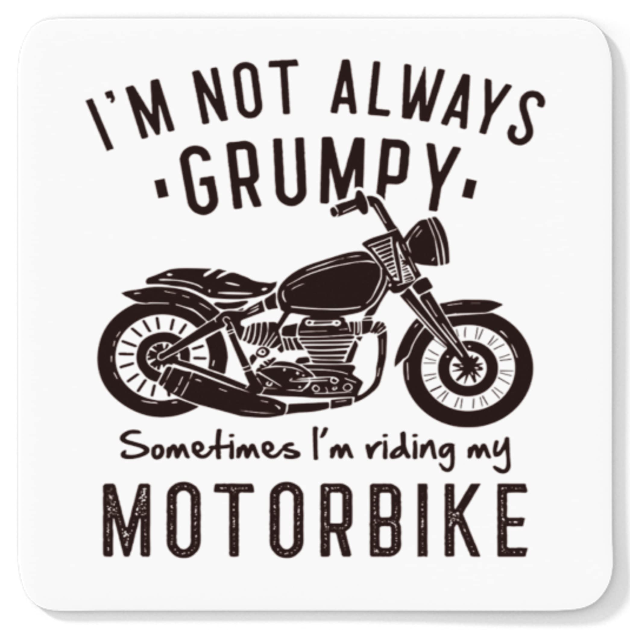 Getting Shirty Men's - I'm Not Always Grumpy Sometimes I'm Riding My Motorbike - Drink Coaster
