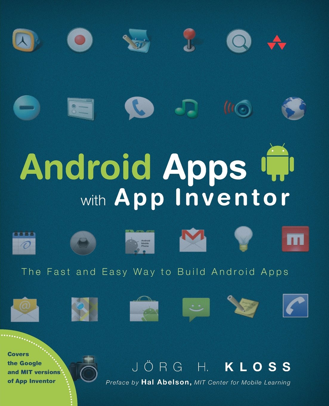 Android Apps with App Inventor: The Fast and Easy Way to Build Android Apps
