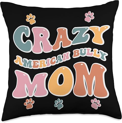 Crazy American Bully Mom Design for Dog Lovers Throw Pillow, 18x18, Multicolor