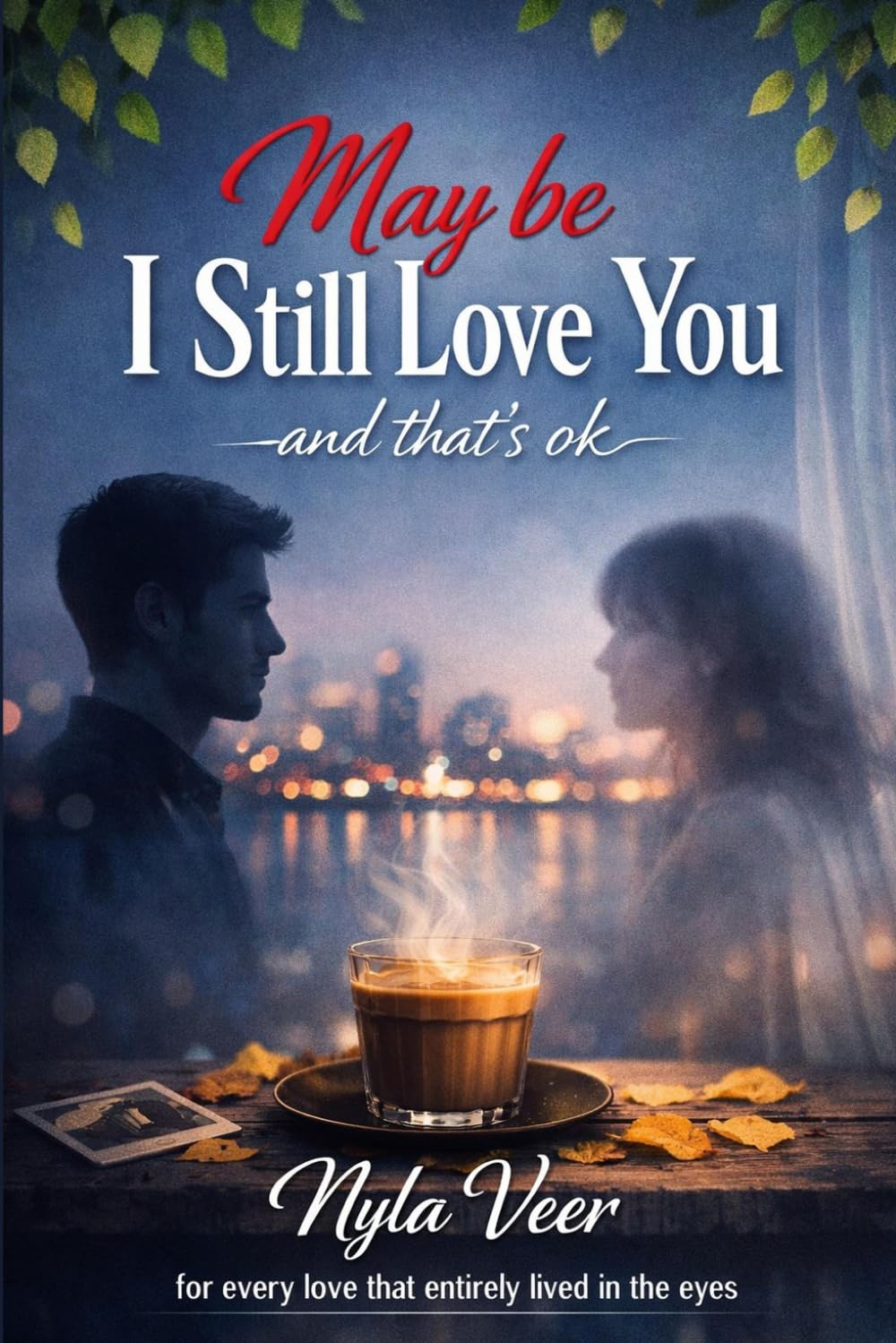May be, I still love you