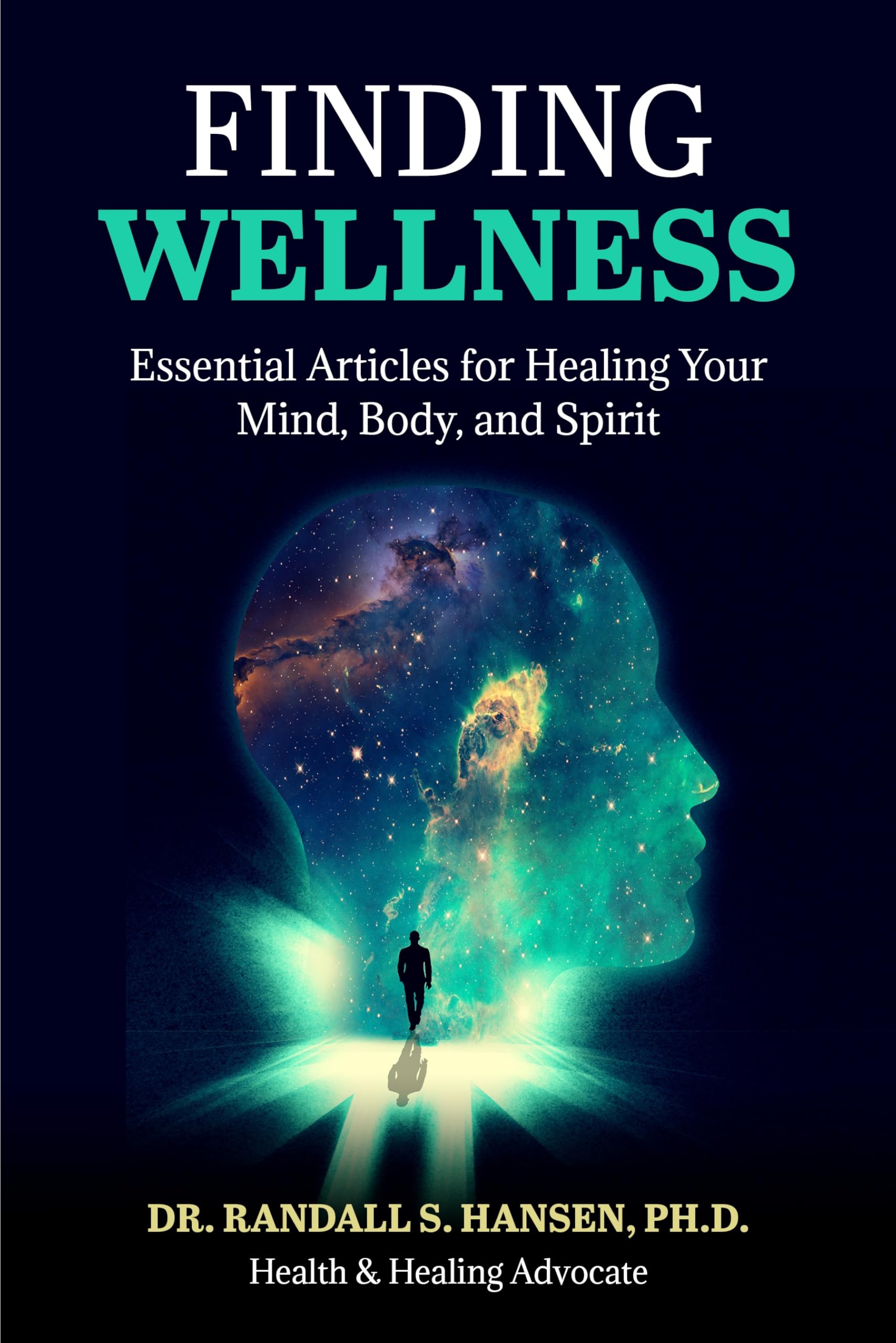 Finding Wellness: Essential and Expert Articles for Healing Your Mind, Body, and Spirit