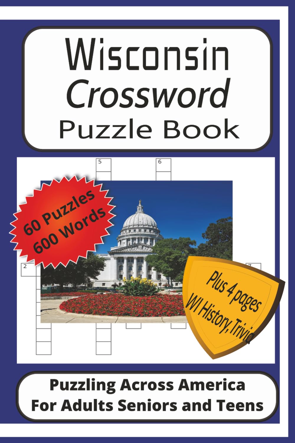 Wisconsin Crossword Puzzle Book: Crossword Puzzles with Easy to Read Print about Wisconsin, History, Trivia, Culture|6x9 inches, 126 pages| 60 Puzzles ... History, Trivia and Fun Facts| A Great Gift