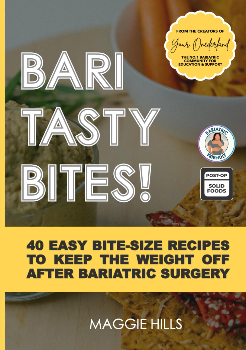 Bari Tasty Bites Bariatric Cookbook: 40 Easy Bite-Size Recipes to Keep the Weight off after Bariatric Surgery (Bariatric Cookbook Collection)