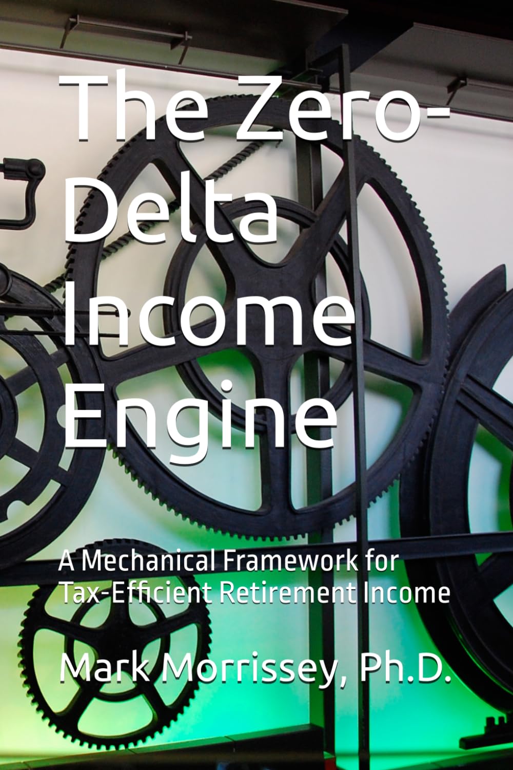 The Zero-Delta Income Engine: A Mechanical Framework for Tax-Efficient Retirement Income