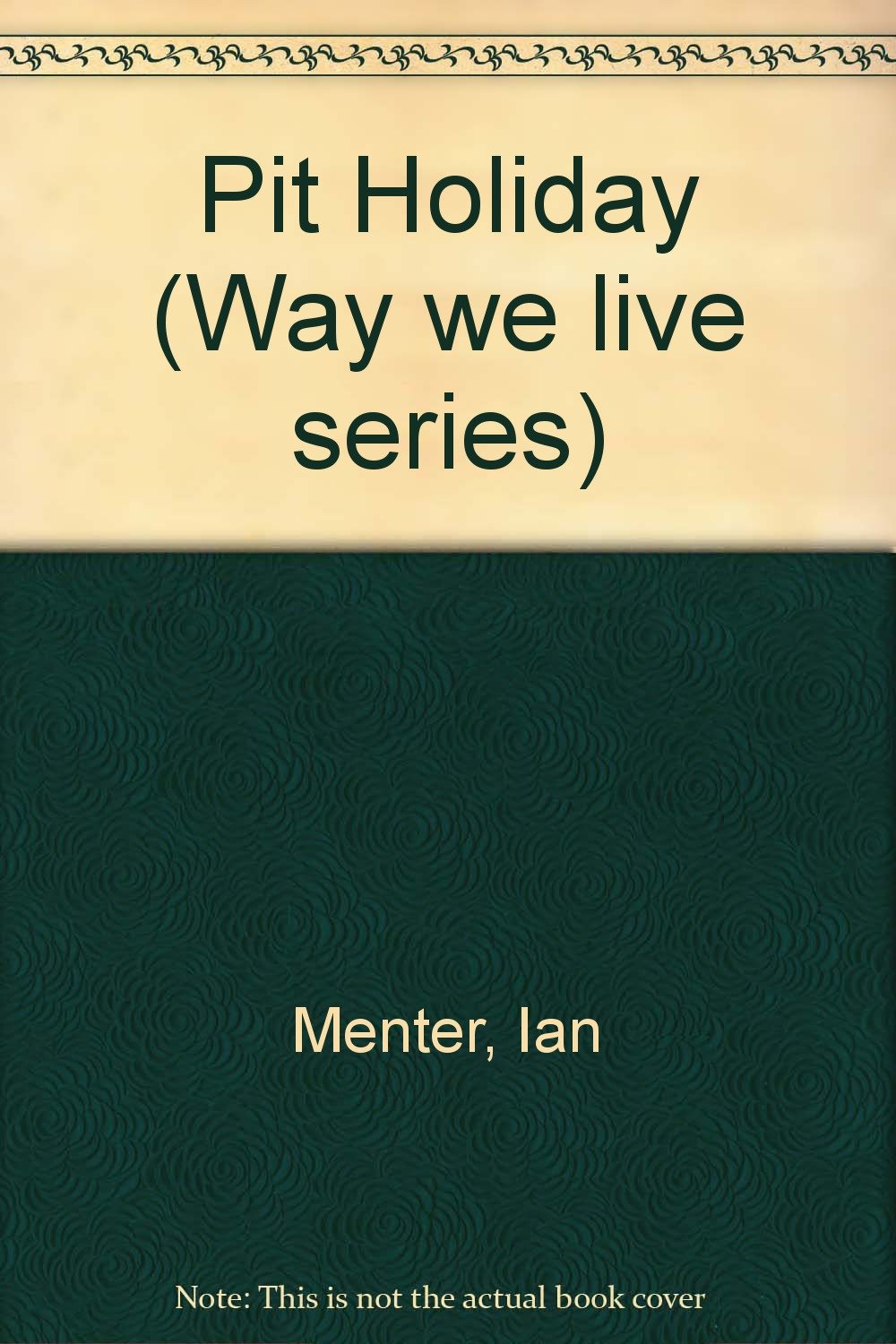 Pit Holiday (Way we live series)