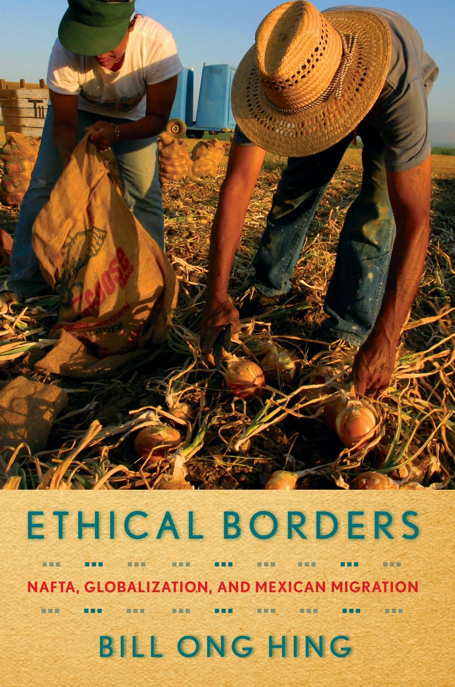 Buy Ethical Borders: NAFTA, Globalization, and Mexican Migration โ BookShops.in