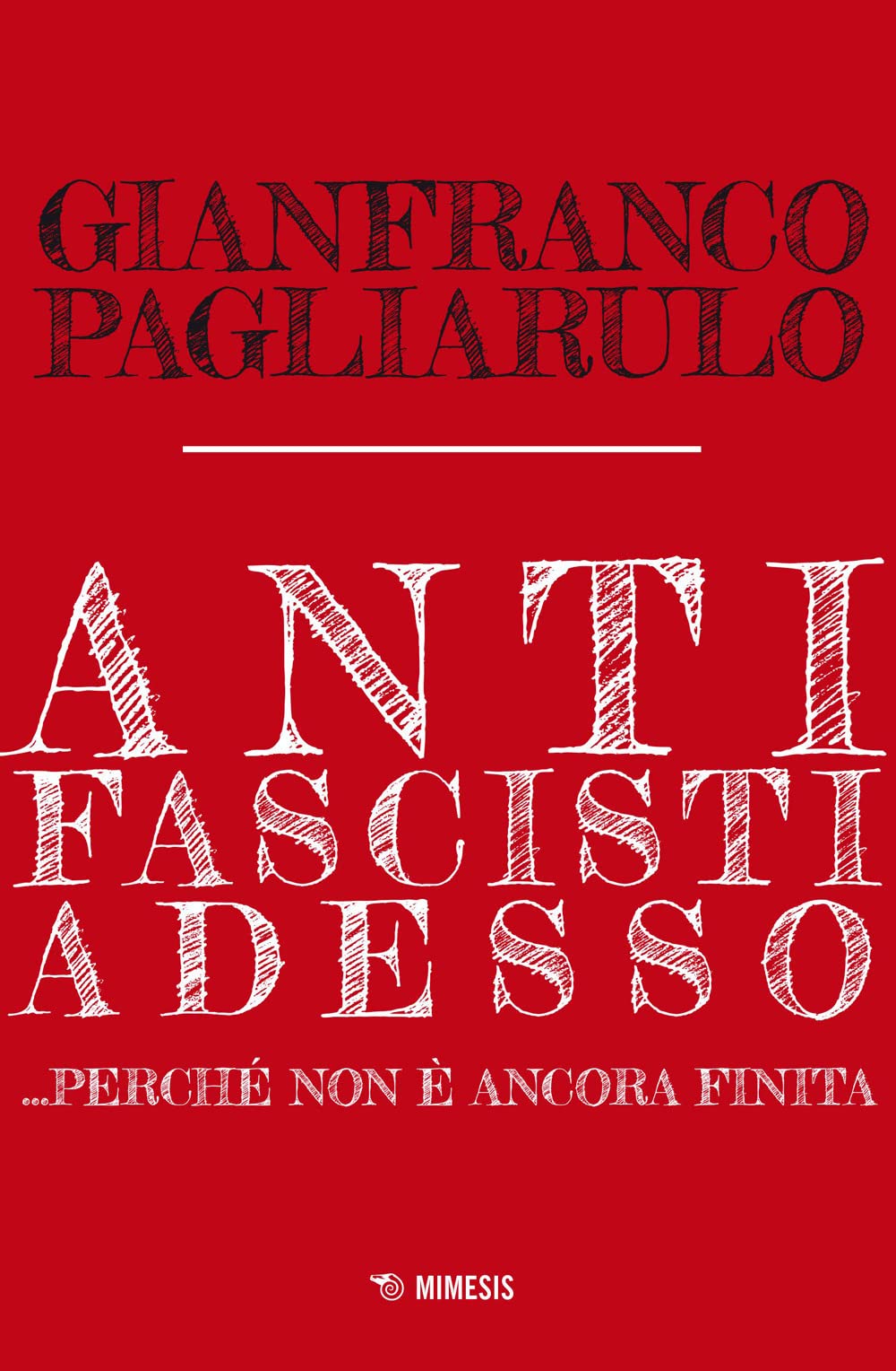 Antifascisti Adesso... Perché Non è Ancora Finita - 4